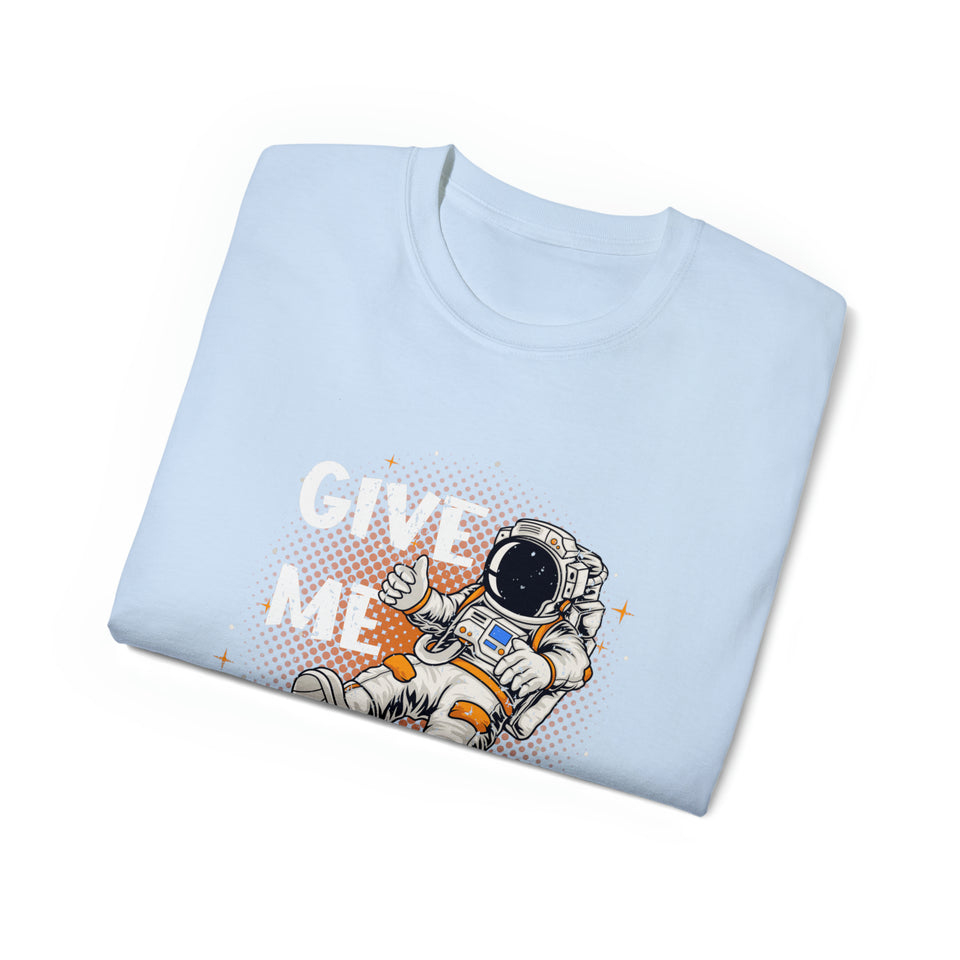 Give Me Space Astronaut - Unisex T-Shirt (Range of Colors & Sizes)