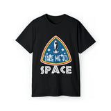 Take Me To Space Spaceship - Unisex T-Shirt (Range of Colors & Sizes)