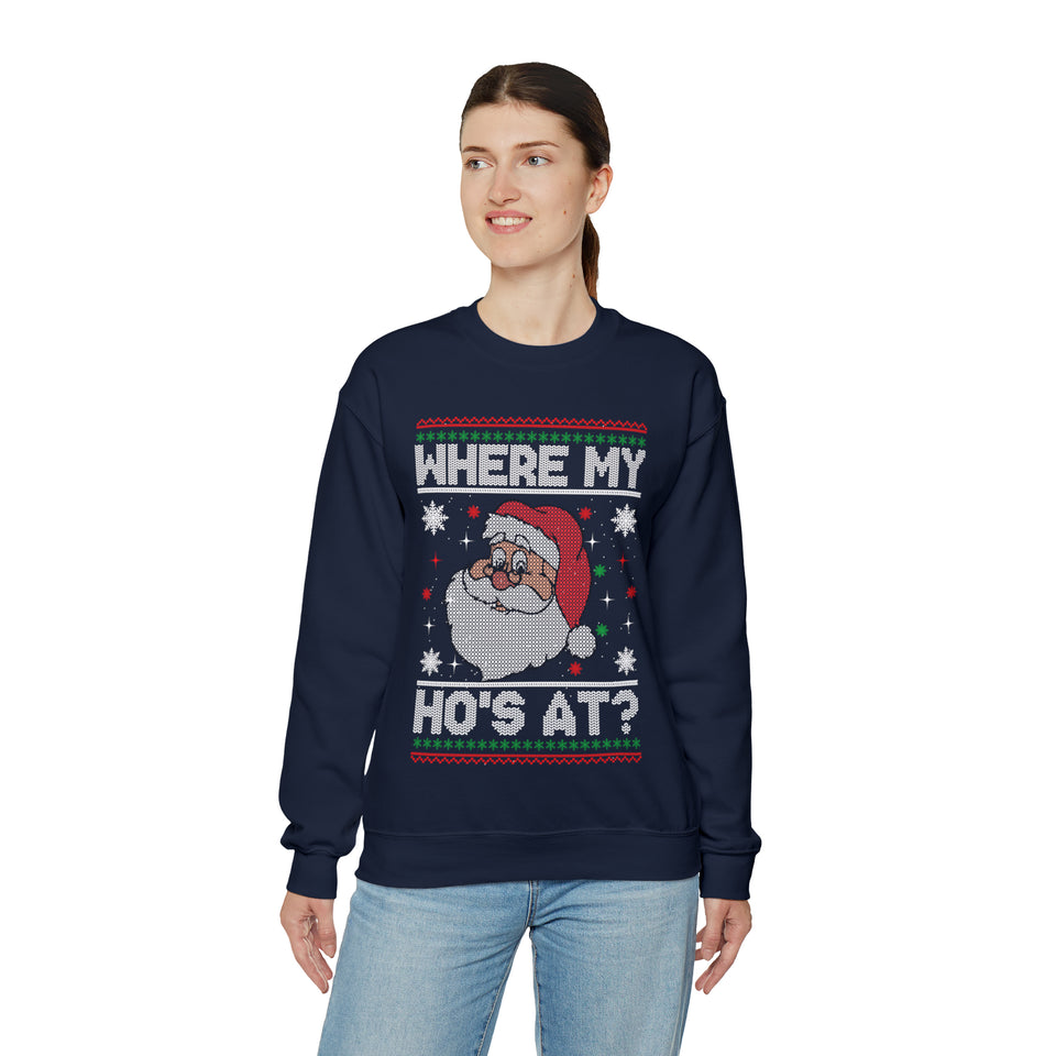 Where My Ho's At - Unisex Christmas Sweatshirt (Range of Colors & Sizes)