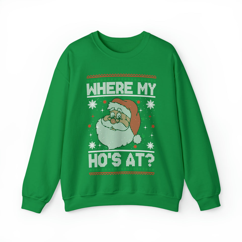 Where My Ho's At - Unisex Christmas Sweatshirt (Range of Colors & Sizes)