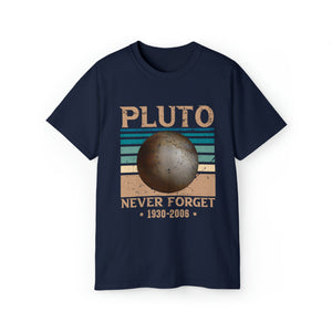 Pluto, Never Forget 1930-2006 - Unisex T-Shirt (Range of Colors & Sizes)