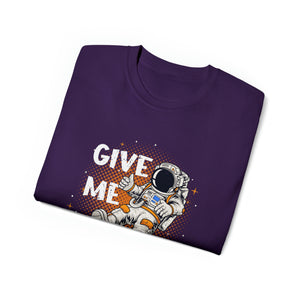 Give Me Space Astronaut - Unisex T-Shirt (Range of Colors & Sizes)