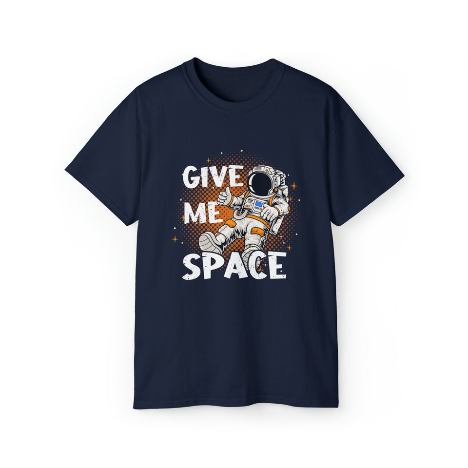 Give Me Space Astronaut - Unisex T-Shirt (Range of Colors & Sizes)