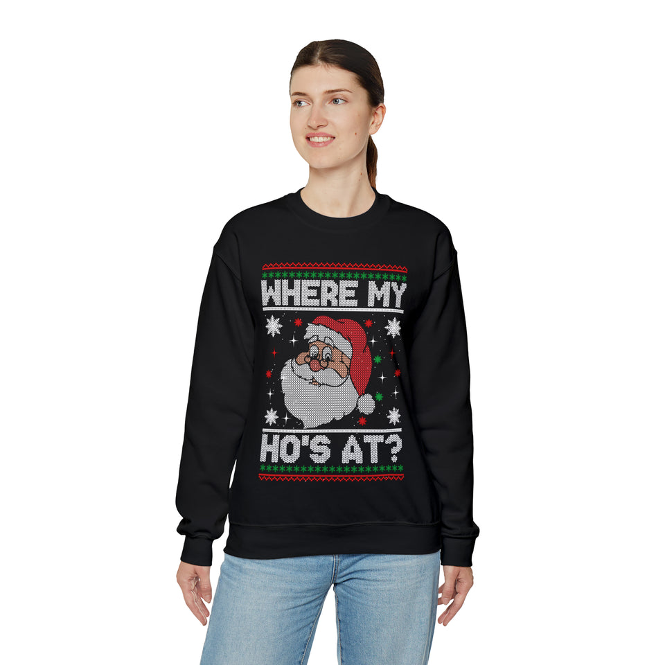 Where My Ho's At - Unisex Christmas Sweatshirt (Range of Colors & Sizes)