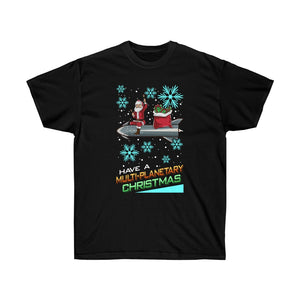 Have A Multi-Planetary SpaceX Christmas - (Unisex T-Shirt)