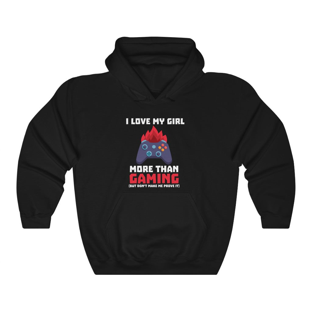 I Love My Girl More Than Gaming (Unisex Hoodie)