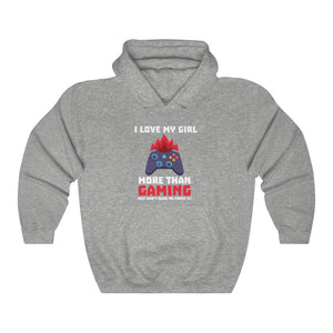 I Love My Girl More Than Gaming (Unisex Hoodie)